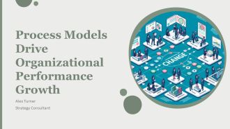 Process Models Drive Organizational Performance Growth PPT Template AT