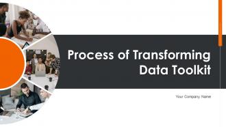 Process Of Transforming Data Toolkit Powerpoint Presentation Slides