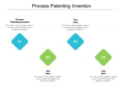 Process patenting invention ppt powerpoint presentation pictures ideas cpb