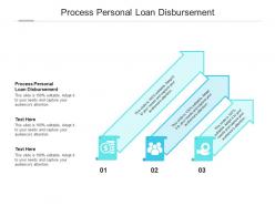 Process personal loan disbursement ppt powerpoint presentation icon information cpb