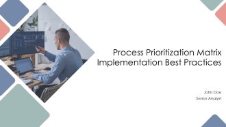Process Prioritization Matrix Implementation Best Practices PPT Designs AT