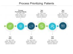 Process prioritizing patients ppt powerpoint presentation styles background designs cpb