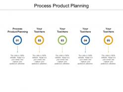 Process product planning ppt powerpoint presentation infographic template visual aids cpb