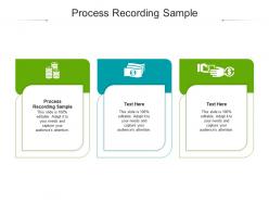 Process recording sample ppt powerpoint presentation gallery templates cpb