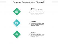 Process requirements template ppt powerpoint presentation file formats cpb