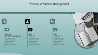 Process Workflow Management In Powerpoint And Google Slides Cpb