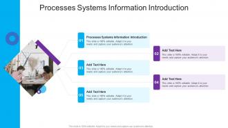 Processes Systems Information Introduction In Powerpoint And Google Slides Cpb