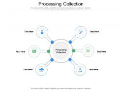 Processing collection ppt powerpoint presentation pictures deck cpb