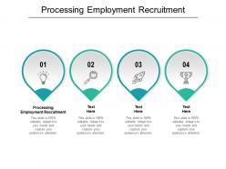 Processing employment recruitment ppt powerpoint presentation ideas guide cpb