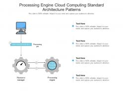 Processing engine cloud computing standard architecture patterns ppt presentation diagram