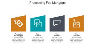 Processing fee mortgage ppt powerpoint presentation layouts images cpb
