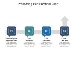 Processing fee personal loan ppt powerpoint presentation professional objects cpb