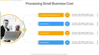 Processing Small Business Cost In Powerpoint And Google Slides Cpb
