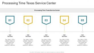 Processing Time Texas Service Center In Powerpoint And Google Slides Cpb