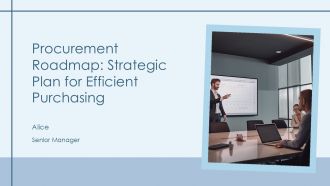 Procurement Roadmap Strategic Plan For Efficient Purchasing PPT Sample AT