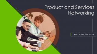Product and services networking powerpoint presentation slides