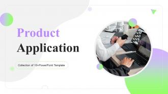 Product Application Powerpoint Ppt Template Bundles