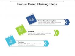 Product based planning steps ppt powerpoint presentation file shapes cpb