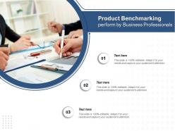 Product benchmarking perform by business professionals