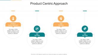 Product Centric Approach In Powerpoint And Google Slides Cpb
