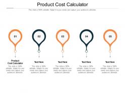 Product cost calculator ppt powerpoint presentation portfolio layout ideas cpb
