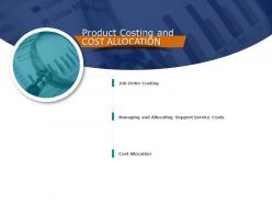 Product costing and cost allocation finance ppt powerpoint presentation visuals