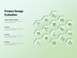 Product Design Evaluation Ppt Powerpoint Presentation Professional Structure