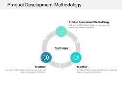 Product development methodology ppt powerpoint presentation inspiration picture cpb