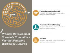 product_development_schedule_competitive_factors_marketing_workplace_hazards_cpb_Slide01