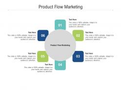 Product flow marketing ppt powerpoint presentation icon example file cpb