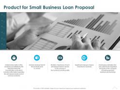 Product for small business loan proposal ppt powerpoint presentation introduction