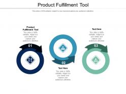 Product fulfillment tool ppt powerpoint presentation outline clipart images cpb