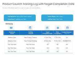 Product launch training log with target completion date