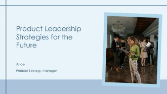 Product Leadership Strategies For The Future PPT Summary AT