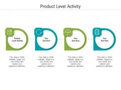 Product level activity ppt powerpoint presentation professional smartart cpb