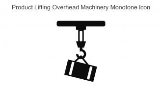 Product Lifting Overhead Machinery Monotone Icon In Powerpoint Pptx Png And Editable Eps Format