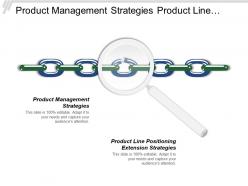 Product management strategies product line positioning extension strategies