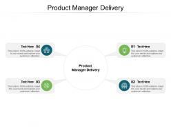 Product manager delivery ppt powerpoint presentation inspiration show cpb