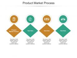 Product market process ppt powerpoint presentation pictures deck cpb