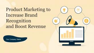 Product Marketing To Increase Brand Recognition And Boost Revenue Complete Deck