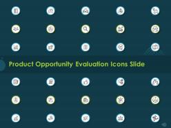 Product opportunity evaluation icons slide ppt powerpoint presentation model example