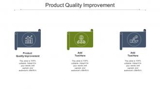Product Quality Improvement Ppt Powerpoint Presentation Model Slide Download Cpb