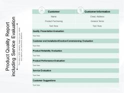 Product quality report including service evaluation