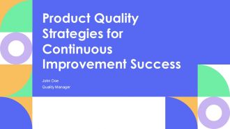 Product Quality Strategies For Continuous Improvement Success PPT Summary AT
