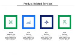 Product related services ppt powerpoint presentation layouts themes cpb
