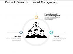 Product research financial management ppt powerpoint presentation file graphics download cpb
