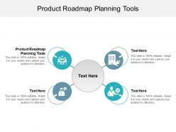 Product roadmap planning tools ppt powerpoint presentation file brochure cpb