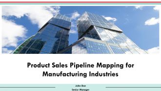 Product Sales Pipeline Mapping For Manufacturing Industries PPT Structure AT