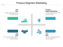 Product segment marketing ppt powerpoint presentation slides cpb