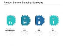 Product service branding strategies ppt powerpoint presentation show cpb